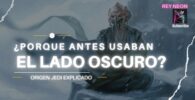 ¿Antes USABAN el Lado OSCURO? | La HISTORIA de los ANTIGUOS JEDI