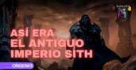 Asi era el antiguo imperio Sith